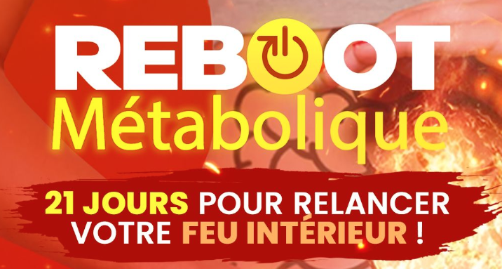 REBOOT Métabolique - 21 jours pour relancer votre feu intérieur